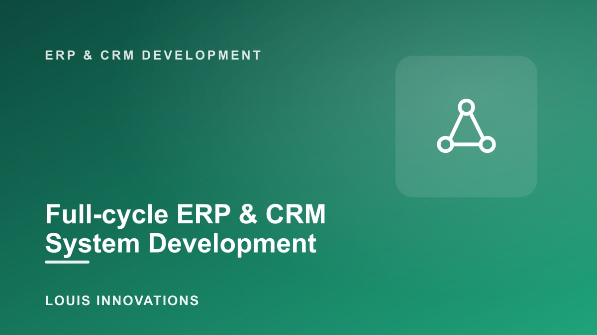 Full-cycle ERP & CRM System Development